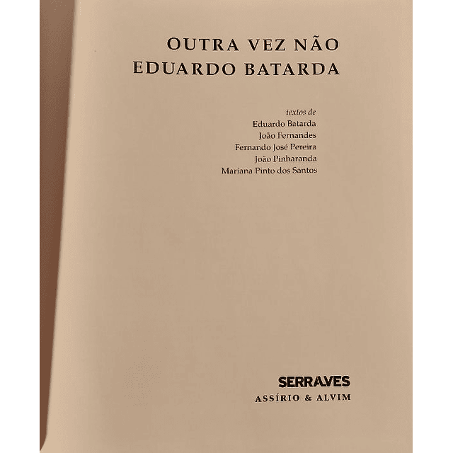 Outra Vez Não. Eduardo Batarda