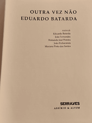 Outra Vez Não. Eduardo Batarda