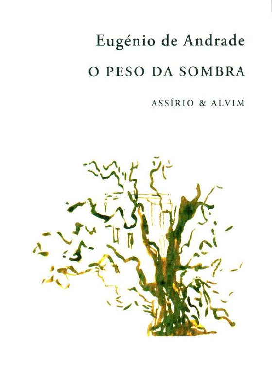 O Peso da Sombra - Eugénio de Andrade