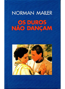 Os Duros Não Dançam - Norman Mailer