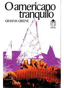 O Americano Tranquilo - Graham Greene