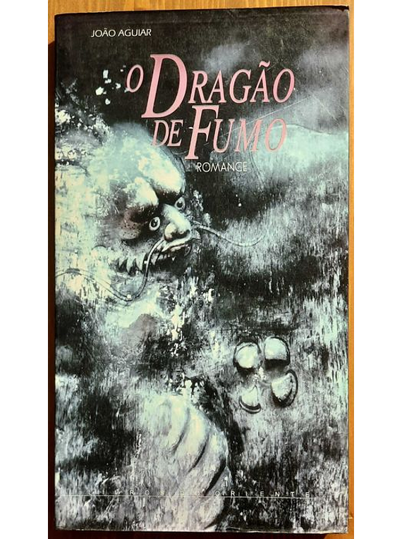 O Dragão de Fumo - João Aguiar