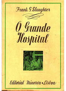 O Grande Hospital - Frank G. Slaughter