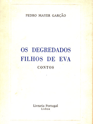 Os Degradados Filhos de Eva - Pedro Mayer Garção