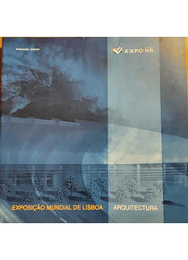 Expo 98 - Exposição Mundial de Lisboa - Arquitectura