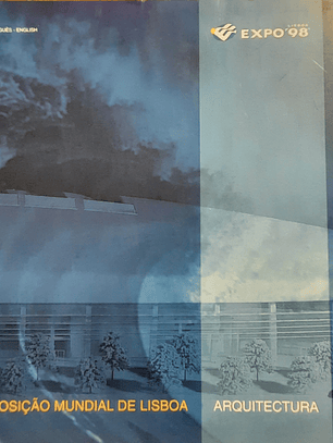 Expo 98 - Exposição Mundial de Lisboa - Arquitectura