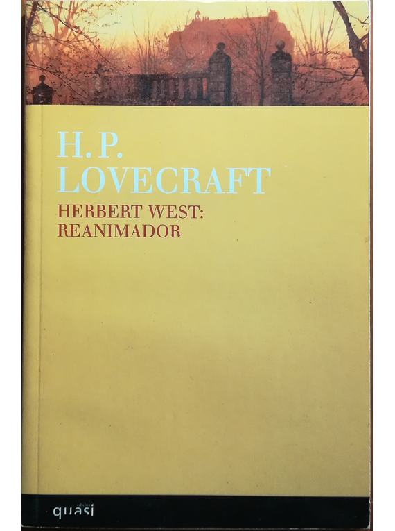 Herbert West: Reanimador / Celephais / A Oliveira