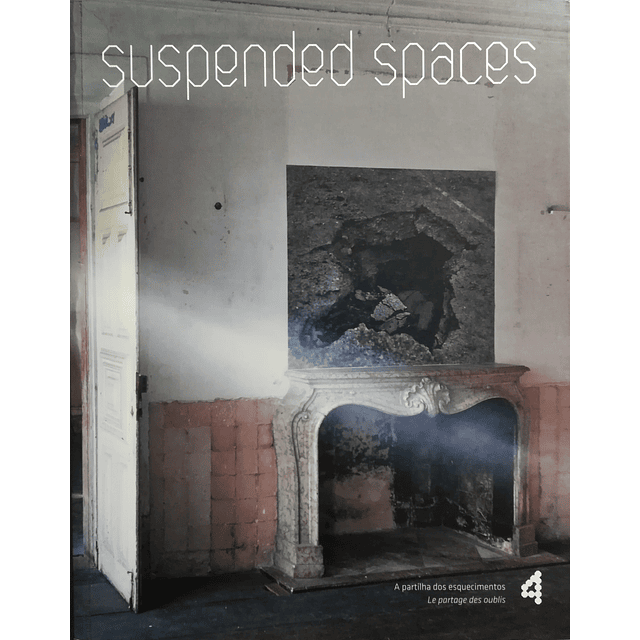 Suspended Spaces 4 - A Partilha dos Esquecimentos