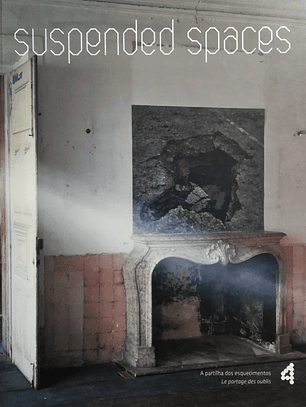 Suspended Spaces 4 - A Partilha dos Esquecimentos
