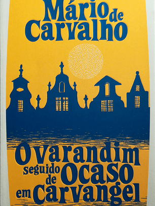O Varandim seguido de Ocaso em Carvangel