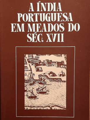 A Índia Portuguesa em Meados do Séc. XVII