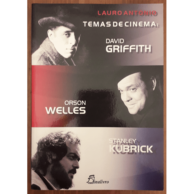 Temas de Cinema - Griffith, Welles, Kubrik