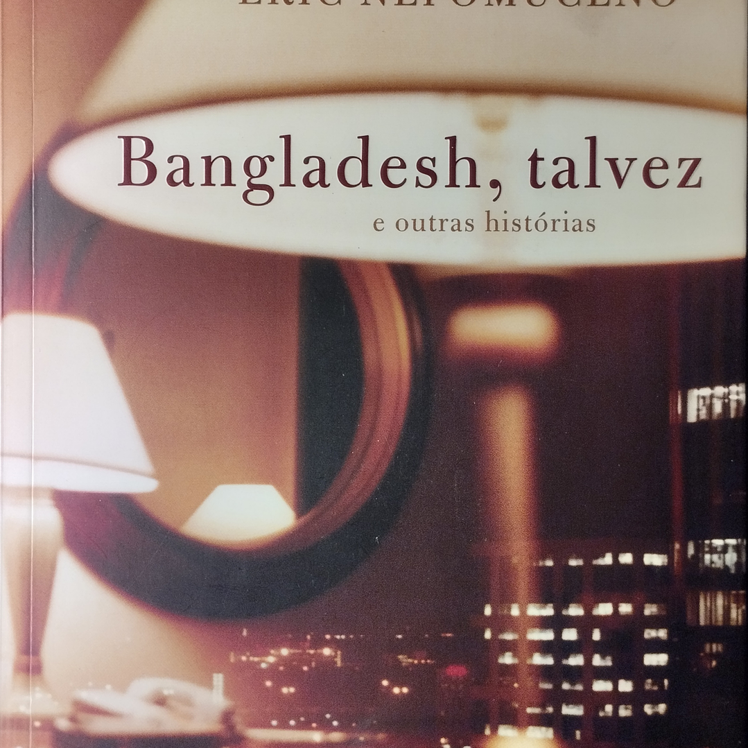 Bangladesh, talvez e outras histórias 1