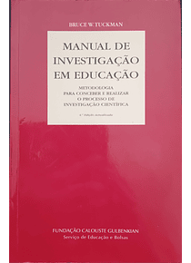 Manual de Investigação em Educação. Metodologia para Conceber e Realizar o Processo de Investigação Científica