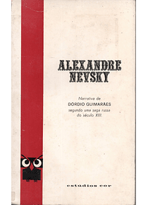 Alexandre Nevsky -Segundo uma saga russa do sec. XIII