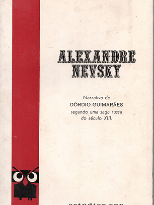 Alexandre Nevsky -Segundo uma saga russa do sec. XIII