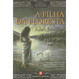 A Filha da Floresta - Sevenwaters - Livro I