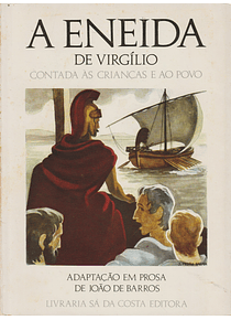 A Eneida de Virgílio Contada às Crianças e ao Povo