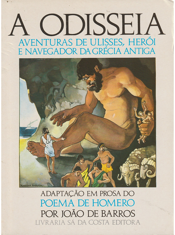 A Odisseia. Aventuras de Ulisses, Herói e Navegador da Grécia Antiga