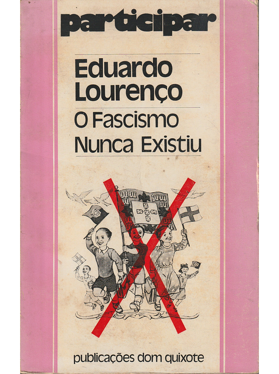 O Fascismo Nunca Existiu