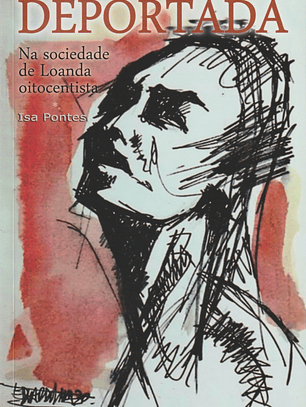 Deportada. Na Sociedade de Loanda Oitocentista