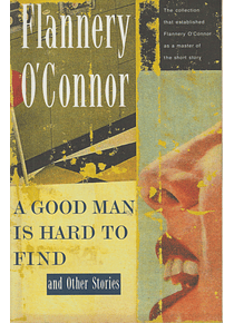 A Good Man Is Hard to Find and Other Stories