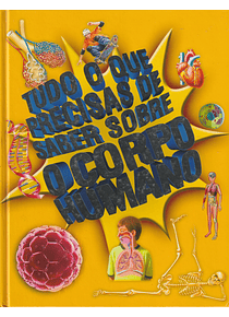 Tudo o que precisas de saber sobre o corpo humano