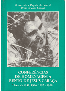 Conferências de Homenagem a Bento de Jesus Caraça. Anos de 1981, 1996, 1997 e 1998