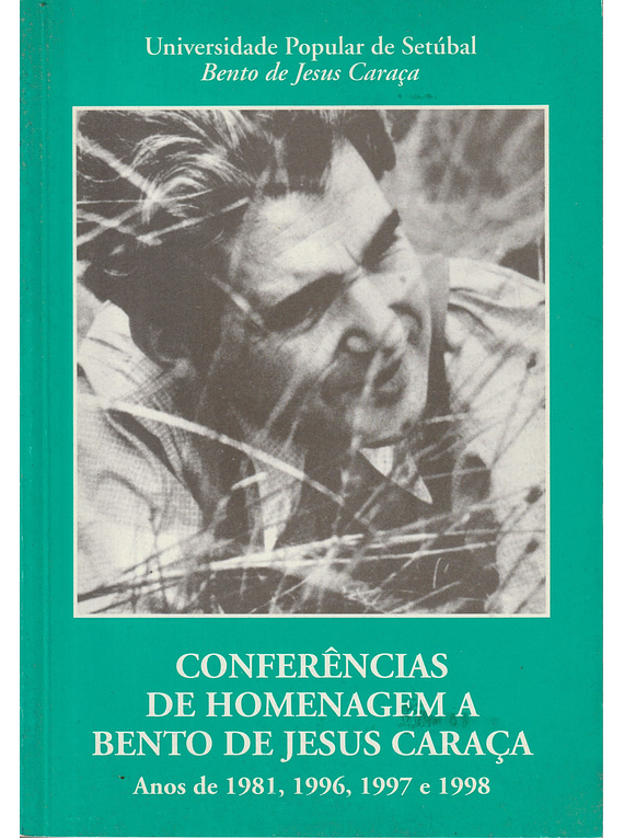 Conferências de Homenagem a Bento de Jesus Caraça. Anos de 1981, 1996, 1997 e 1998