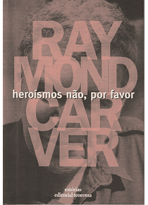 Heroísmos não, por favor