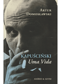 Kapuściński, Uma Vida