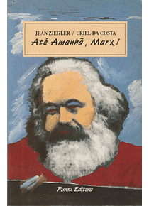 Até Amanhã, Marx!