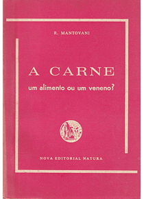 A Carne: um alimento ou um veneno?