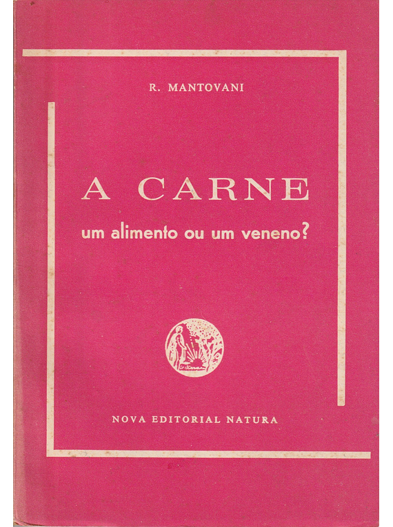 A Carne: um alimento ou um veneno?