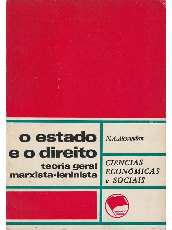 O Estado e o Direito. Teoria Geral Marxista-Leninista (1º Vol.)