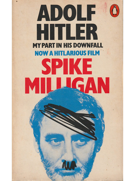 Adolf Hitler: My Part in His Downfall