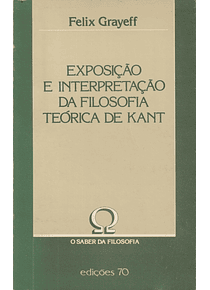 Exposição e Interpretação da Filosofia Teórica de Kant
