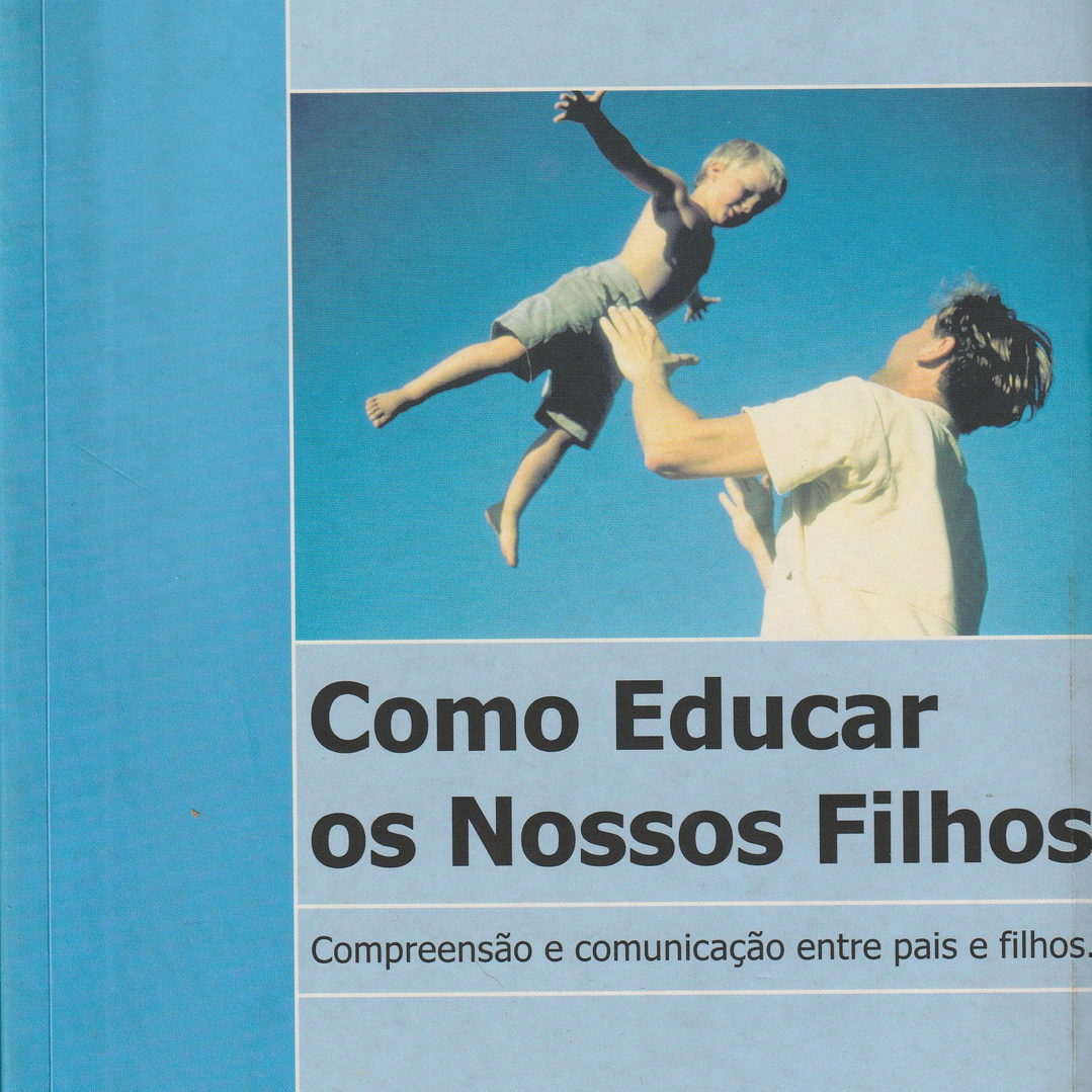 Como Educar os Nossos Filhos 1