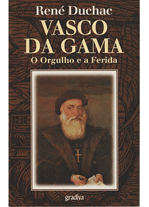 Vasco da Gama: O Orgulho e a Ferida