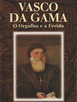 Vasco da Gama: O Orgulho e a Ferida