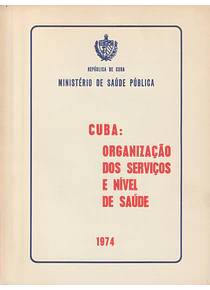 Cuba: Organização dos Serviços e Nível de Saúde