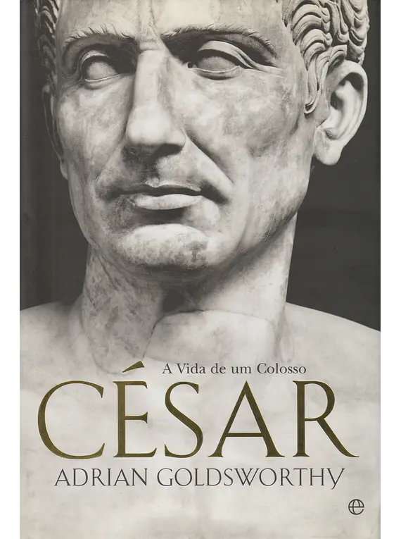 César - A Vida de um Colosso