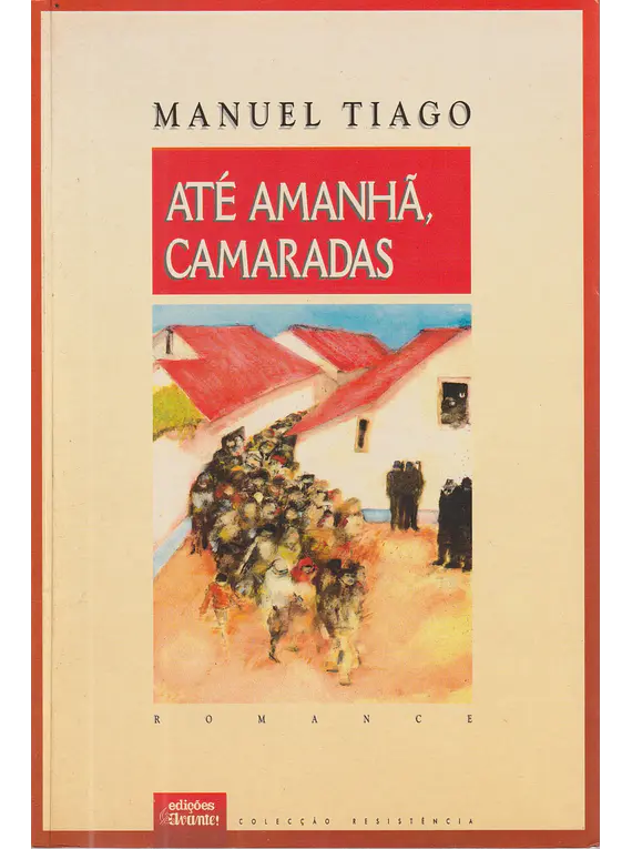 Até Amanhã, Camaradas