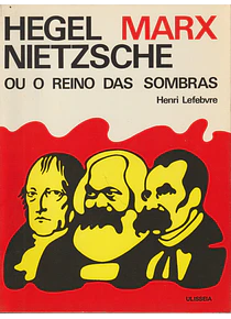 Hegel, Marx, Nietzsche ou O Reino das Sombras