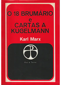 O 18 Brumário e Cartas a Kugelmann