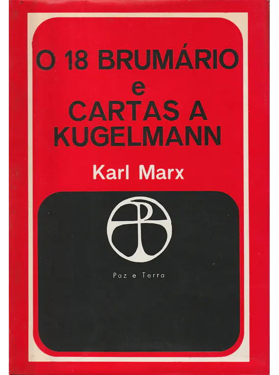 O 18 Brumário e Cartas a Kugelmann