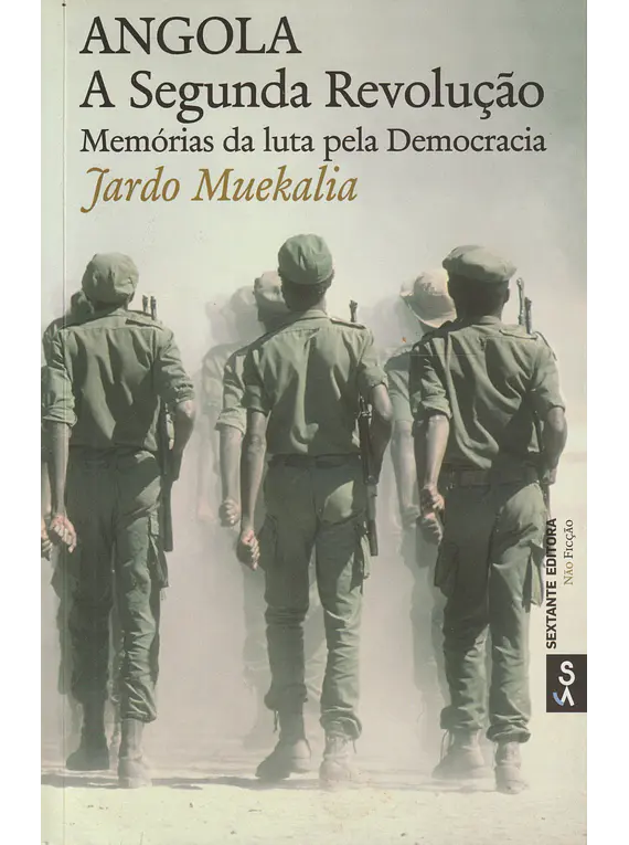 Angola - A Segunda Revolução. Memórias da luta pela Democracia