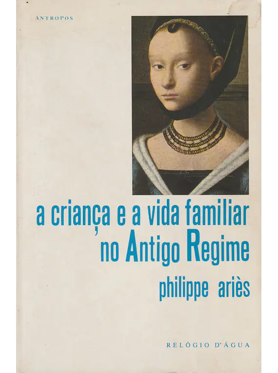A Criança e a Vida Familiar no Antigo Regime