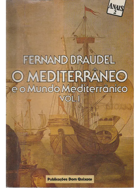 O Mediterrâneo e o Mundo Mediterrânico na Época de Filipe II - Vol. 1