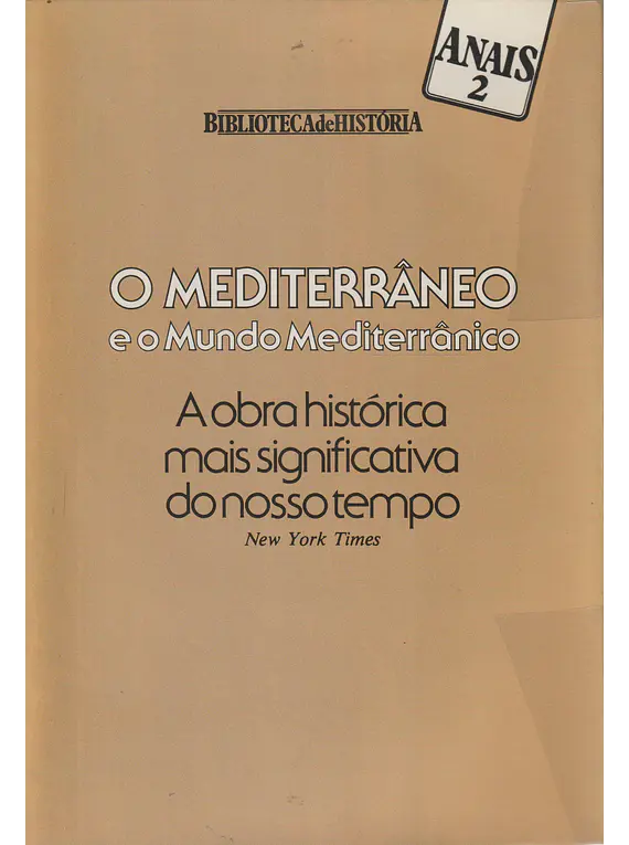 O Mediterrâneo e o Mundo Mediterrânico na Época de Filipe II - Vol. 1